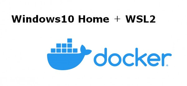 Windows10 Home＋WSL2でDockerコンテナを動かす